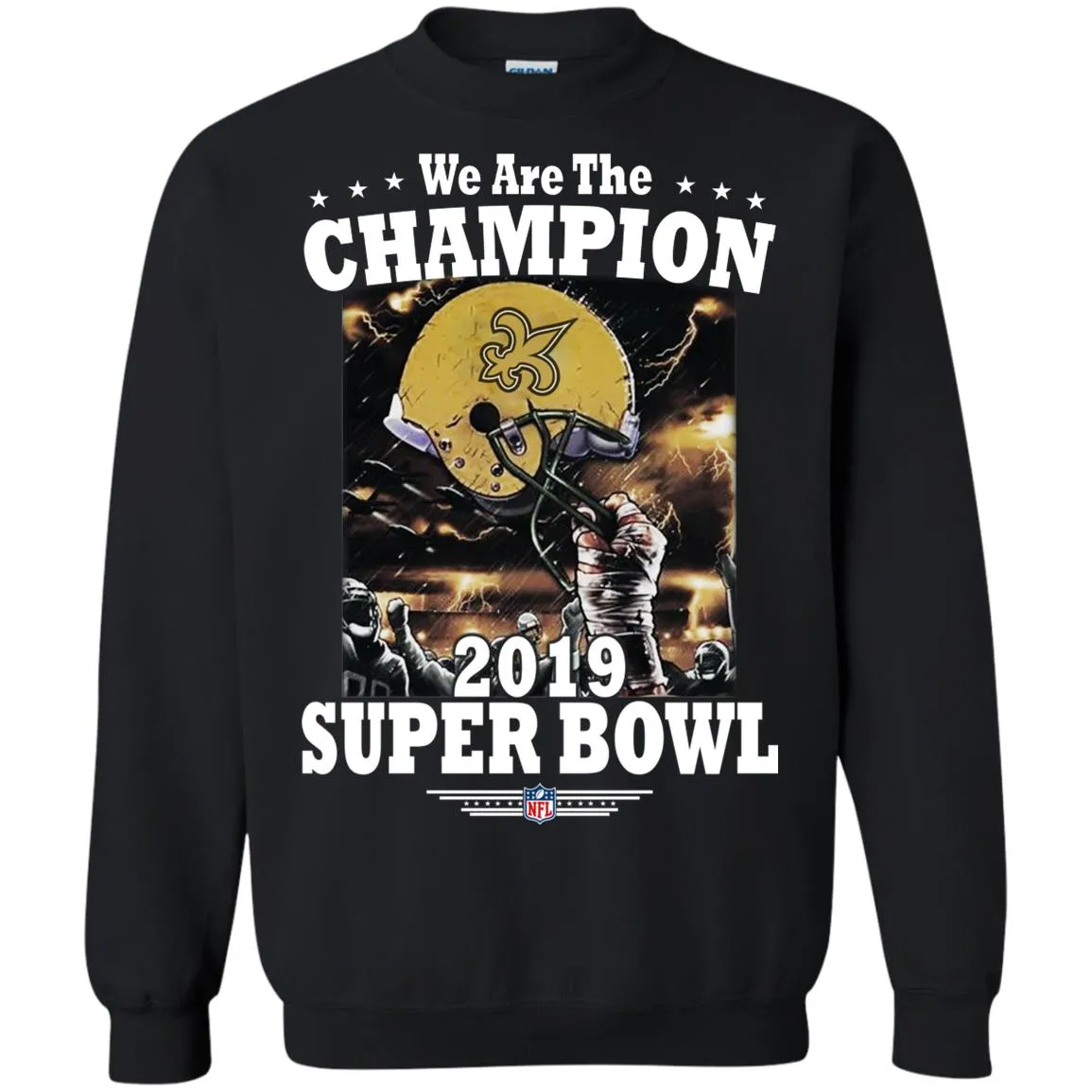 Nfl – New Orleans Saints We Are The Champion 2019 Super Bowl Football Crewneck Pullover Sweatshirt